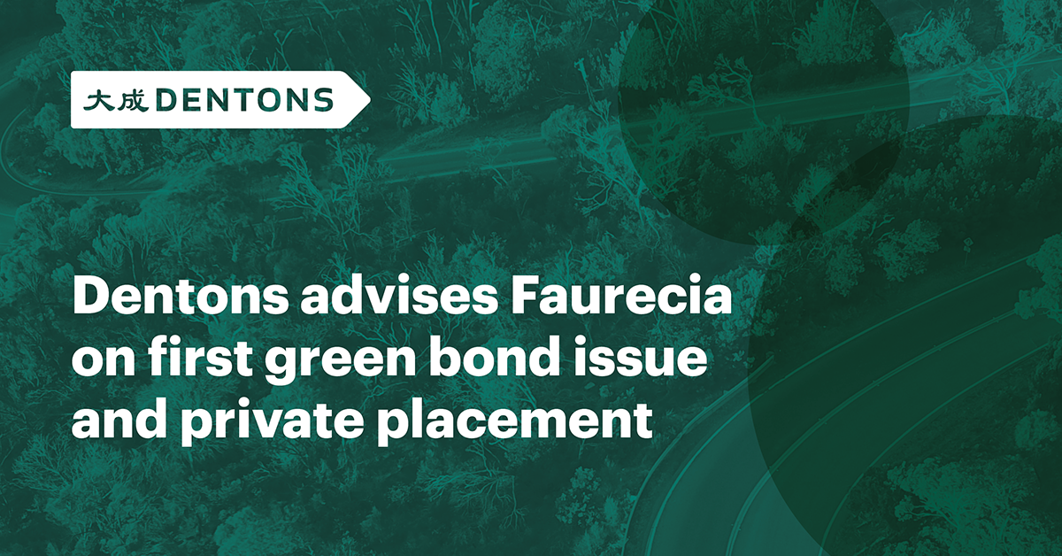 Dentons - Dentons Advises Faurecia On First Green Bond Issue And ...