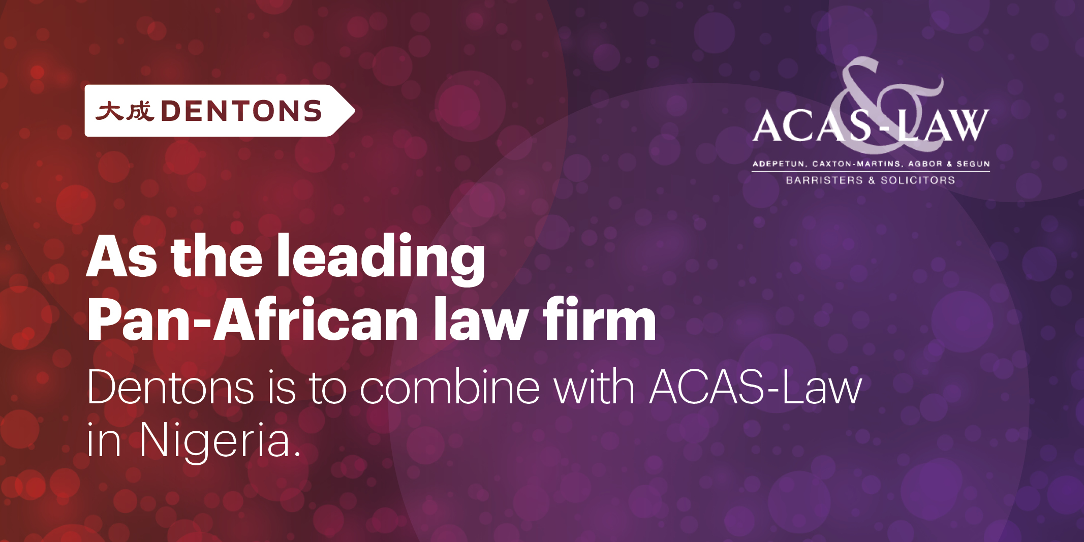 Dentons - The World's Largest Law Firm To Combine With ACAS-Law In Nigeria