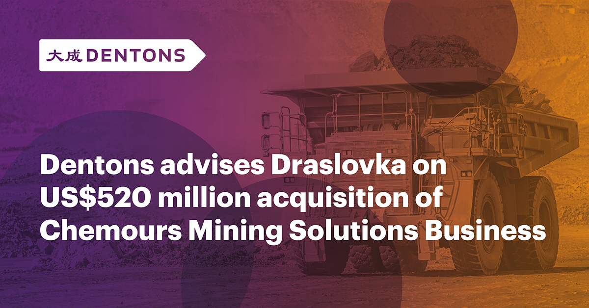 Dentons - Dentons Advises Draslovka On US$520 Million Acquisition Of ...